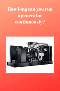 How long can you run a generator continuously