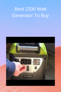 Best 2200 Watt Generator To Buy