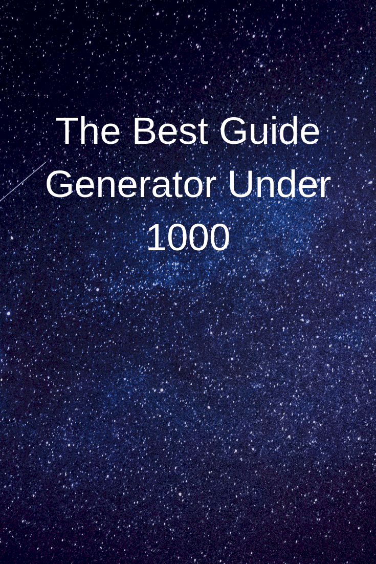 The Best Generator Under 1000 (2021 Guide) Generators Zone