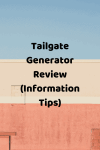 Tailgate Generator Review (Information Tips)