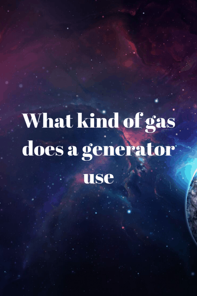 What Kind of Gas does a Generator Use Generators Zone