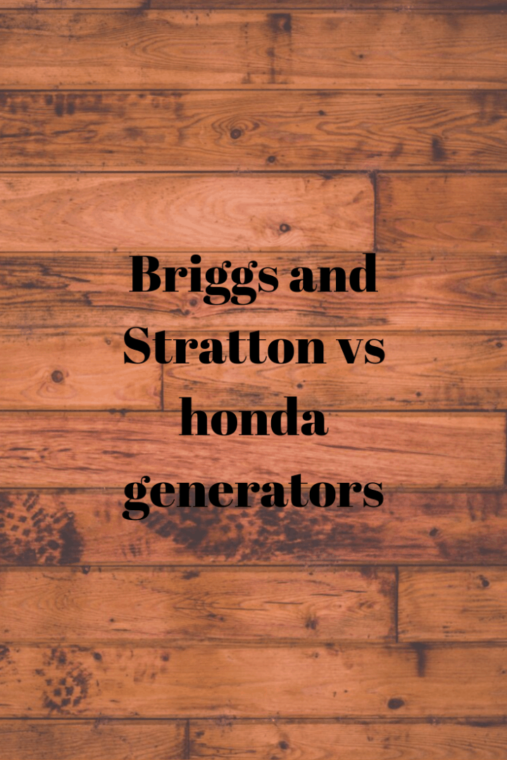 Briggs and Stratton vs Honda generators Generators Zone