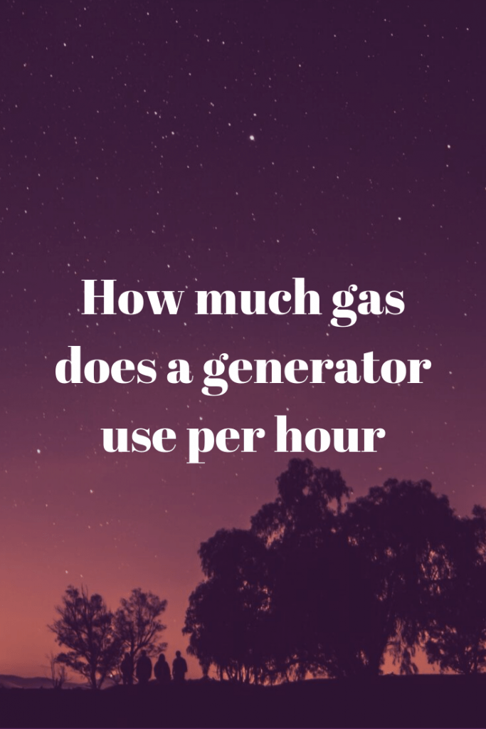 How Much Gas Does a Generator use per Hour Generators Zone