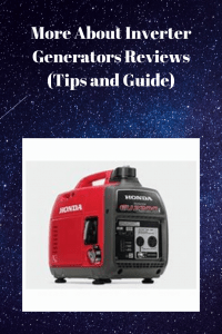 More About Inverter Generators Reviews (Tips and Guide)
