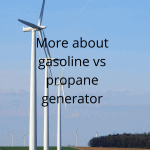More about gasoline vs propane generator