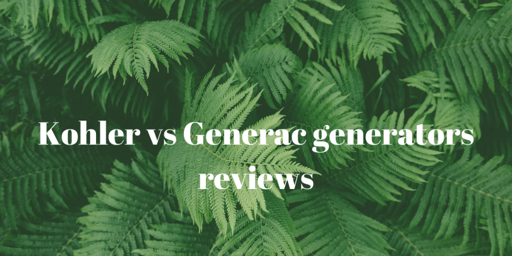 Kohler vs Generac generators