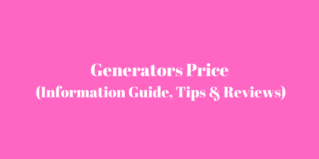 Generator Prices (Information Guide)