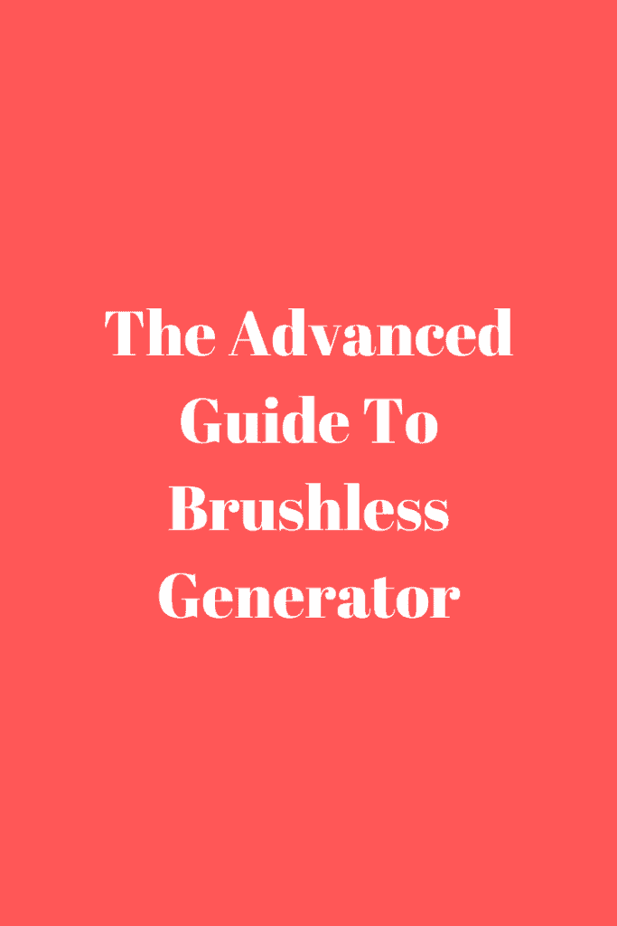 The Advanced Guide To Brushless Generator Generators Zone