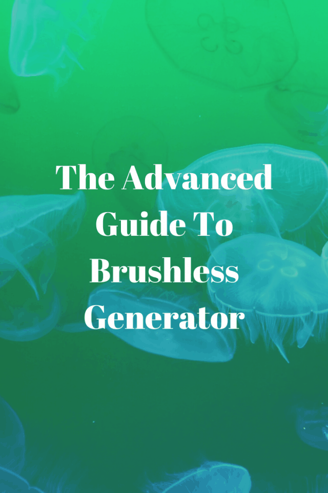 The Advanced Guide To Brushless Generator Generators Zone