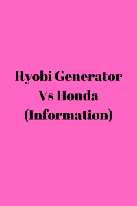 Ryobi Generator Vs Honda (Information)