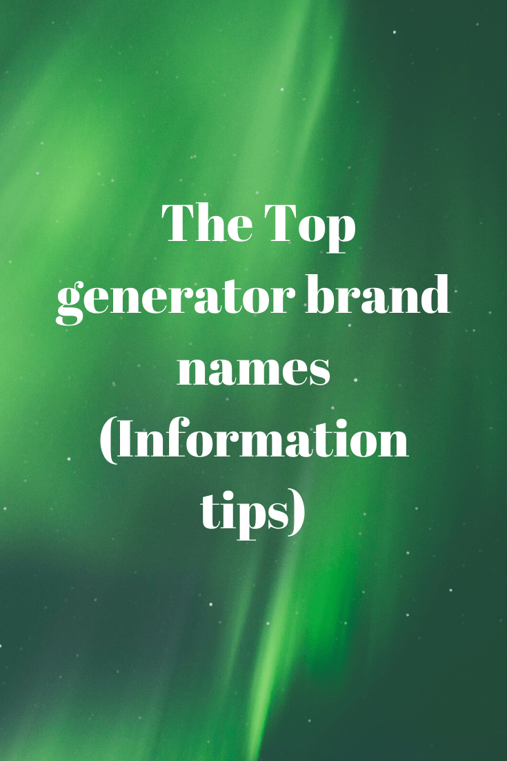 The Top Generator Brand Names (Information Guide) Generators Zone