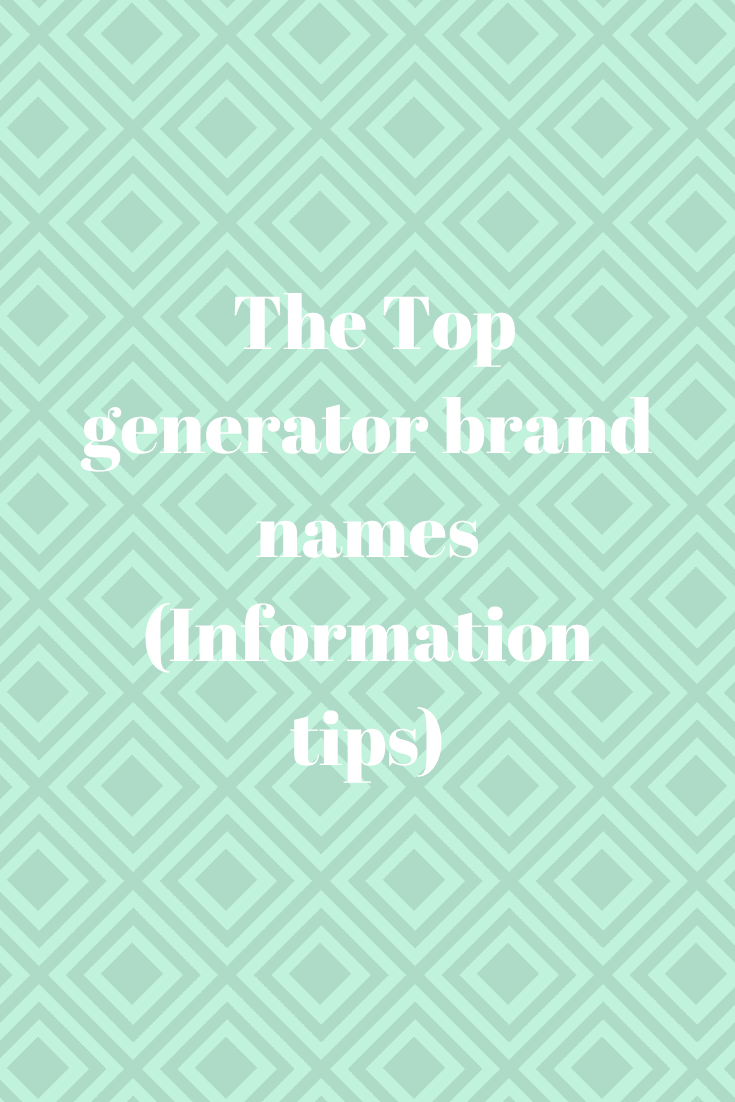 The Top Generator Brand Names (Information Guide) Generators Zone