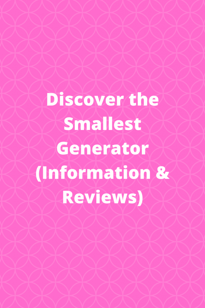 Discover the Smallest Generator (Information & Reviews)