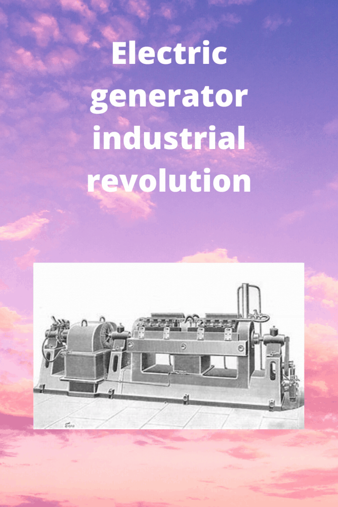 Electric generator industrial revolution