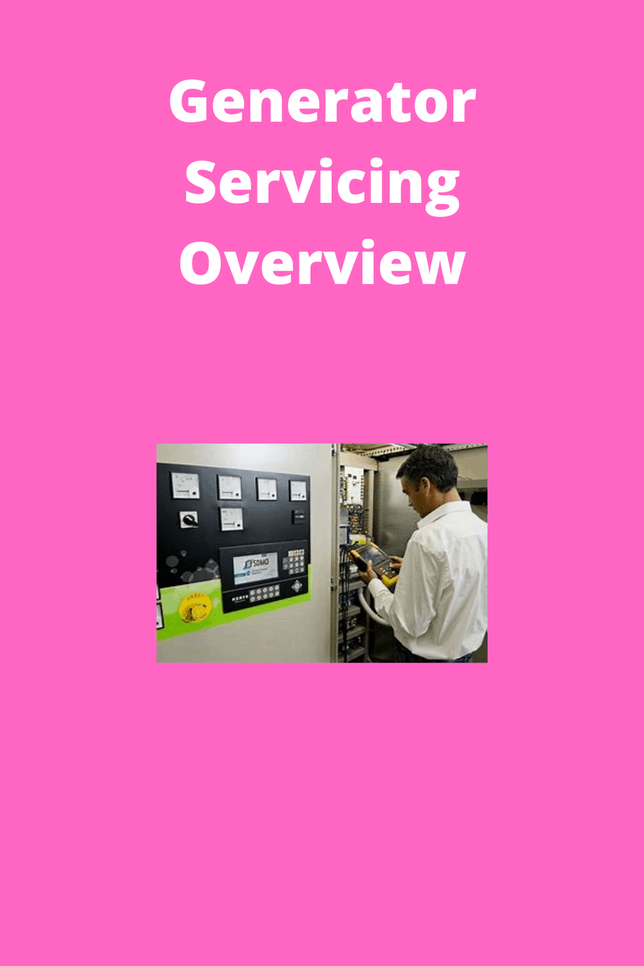 Generator Servicing Overview (Information Tips) Generators Zone