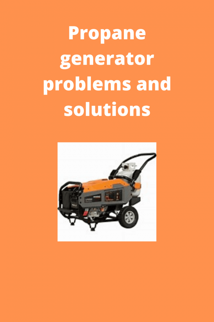 Propane Generator Problems and Solutions Generators Zone