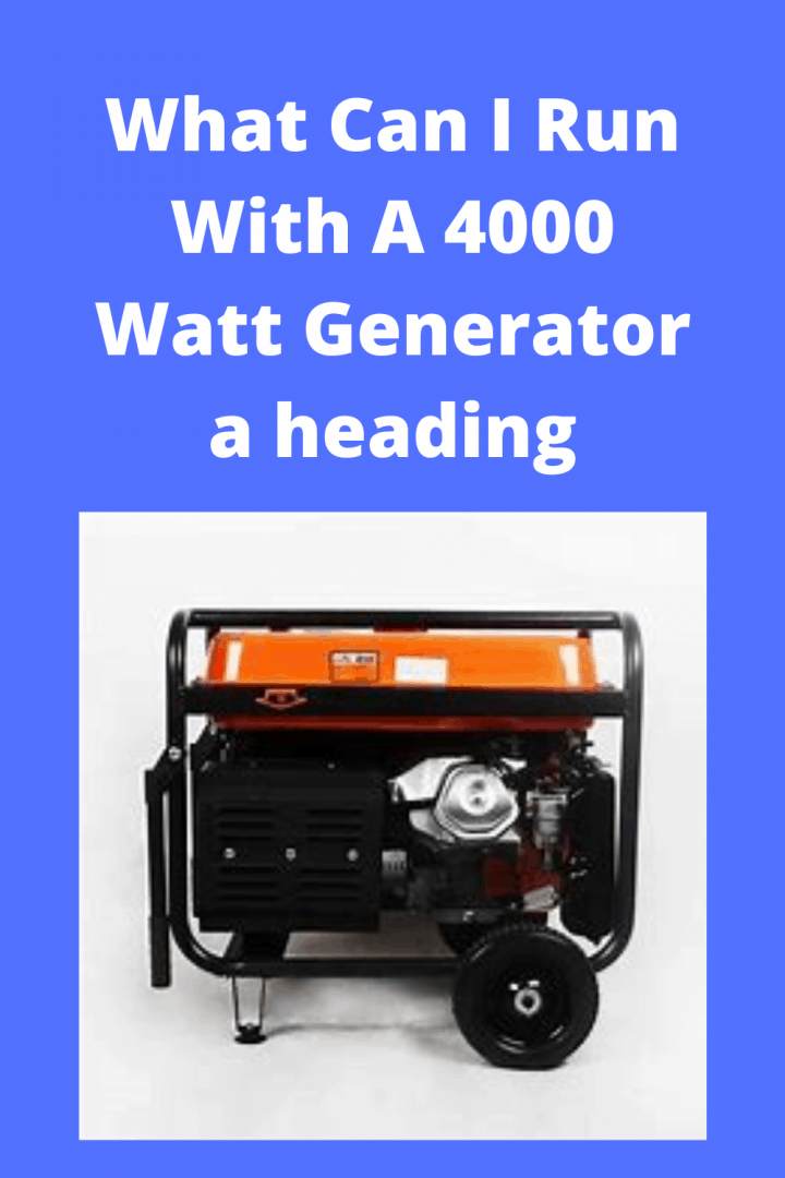 What Can I Run With A 4000 Watt Generator? Generators Zone