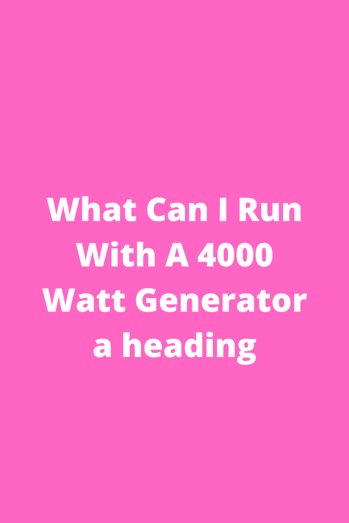 A 4000 Watt Generator