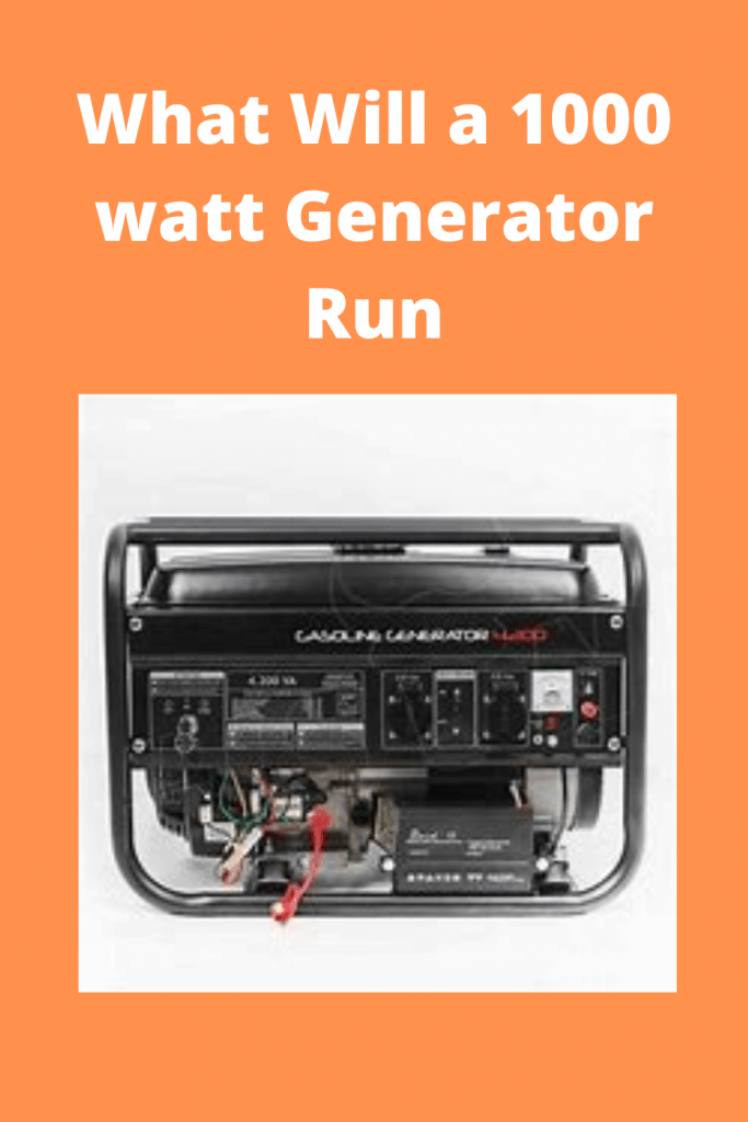 What Will a 1000 watt Generator Run