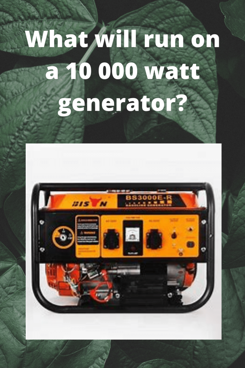What will Run on a 10 000 watt Generator? - Generators Zone