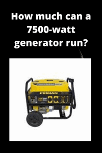 How much can a 7500-watt generator run tips