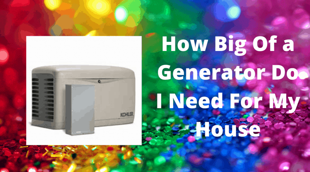 generator Do I Need For My House