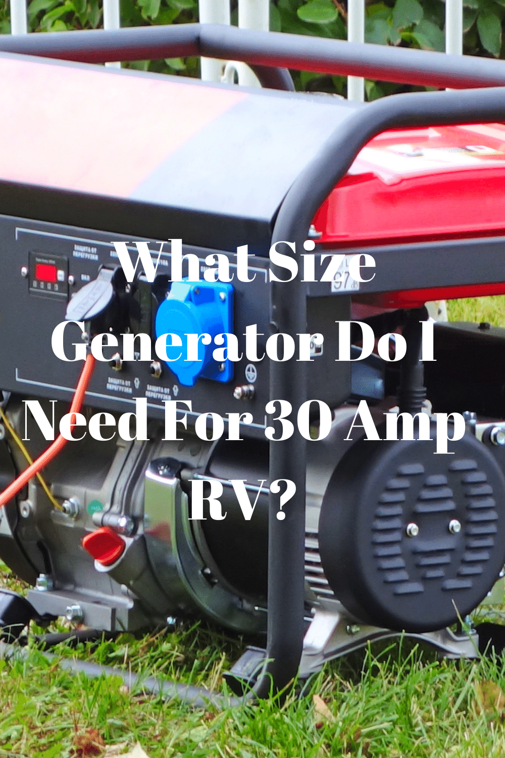 What Size Generator Do I Need For 30 Amp RV? Generators Zone