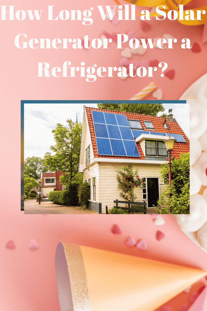 How Long Will a Solar Generator Power a Refrigerator? tips