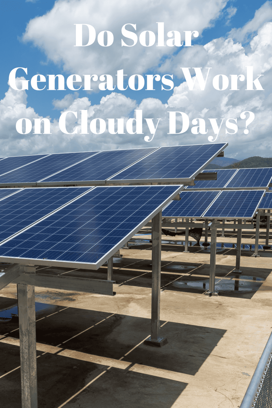 Do Solar Generators Work on Cloudy Days? Generators Zone